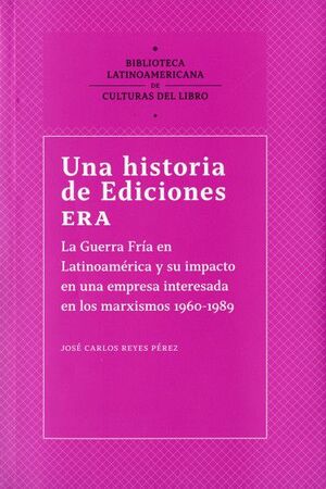 UNA HISTORIA DE EDICIONES ERA