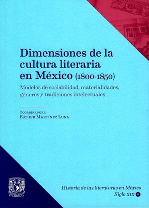 DIMENSIONES DE LA CULTURA LITERARIA EN MÉXICO (1800-1850)