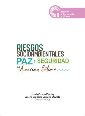 RIESGOS SOCIOAMBIENTALES, PAZ Y SEGURIDAD EN AMÉRICA LATINA