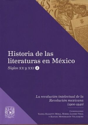 HISTORIA DE LAS LITERATURAS EN MÉXICO. SIGLOS XX Y XXI / VOLUMEN 1.