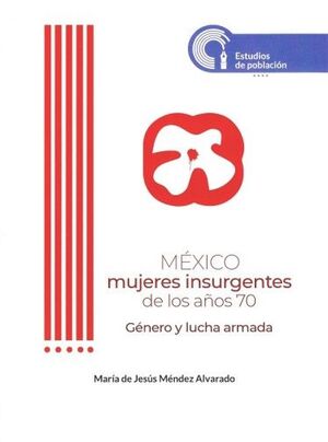 MUJERES INSURGENTES DE LOS AÑOS SETENTA