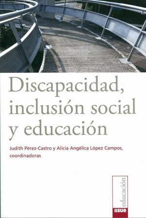 DISCAPACIDAD, INCLUSIÓN SOCIAL Y EDUCACIÓN