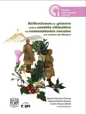 REFLEXIONES DE GÉNERO SOBRE CAMBIO CLIMÁTICO EN COMUNIDADES RURALES DEL CENTRO DE MÉXICO