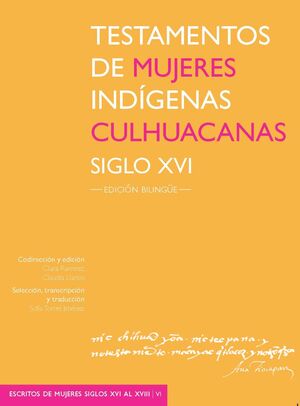 TESTAMENTOS DE MUJERES INDÍGENAS CULHUACANAS. SIGLO XVI