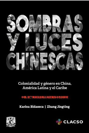 SOMBRAS Y LUCES CHINESCAS. COLONIALIDAD Y GÉNERO EN CHINA. AMÉRICA LATINA Y EL CARIBE