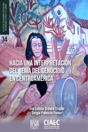 HACIA UNA INTERPRETACION DEL TEMA DE GENOCIDIO EN CENTROAMERICA