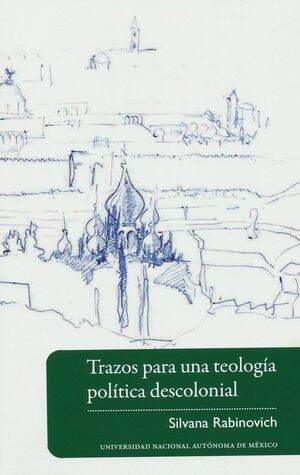 TRAZOS PARA UNA TEOLOGÍA POLÍTICA DESCOLONIAL