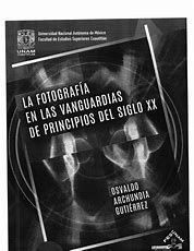 LA FOTOGRAFÍA EN LAS VANGUARDIAS DE PRINCIPIOS DEL SIGLO XX