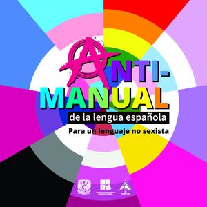 ANTIMANUAL DE LA LENGUA ESPAÑOLA. PARA UN LENGUAJE NO SEXISTA