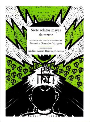 SIETE RELATOS MAYAS DE TERROR