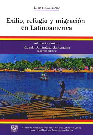 EXILIO, REFUGIO Y MIGRACIÓN EN LATINOAMÉRICA