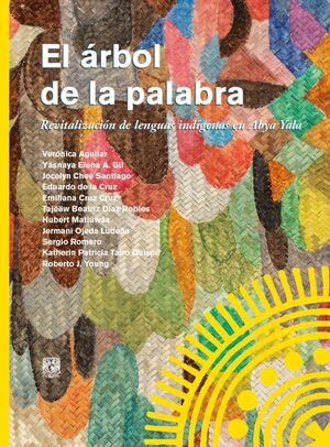 EL ÁRBOL DE LA PALABRA. REVITALIZACIÓN DE LENGUAS INDÍGENAS EN ABYA YALA