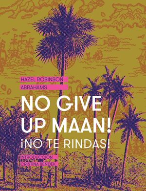 NO GIVE UP MAAN! ¡NO TE RINDAS!