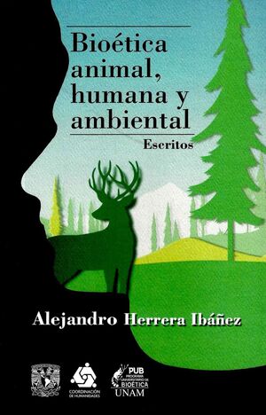 BIOÉTICA ANIMAL, HUMANA Y AMBIENTAL