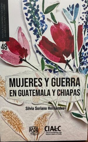 MUJERES Y GUERRA EN GUATEMALA Y CHIAPAS