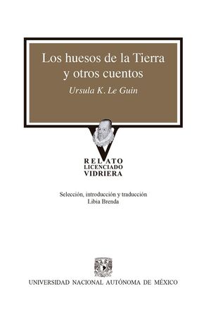 LOS HUESOS DE LA TIERRA Y OTROS CUENTOS