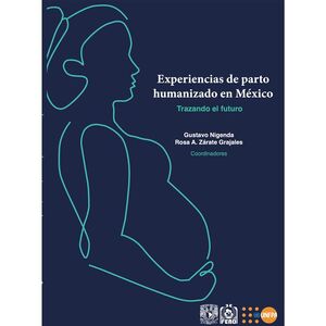 EXPERIENCIAS DE PARTO HUMANIZADO EN MÉXICO