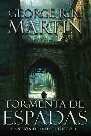 TORMENTA DE ESPADAS ( CANCIÓN DE HIELO Y FUEGO 3 )