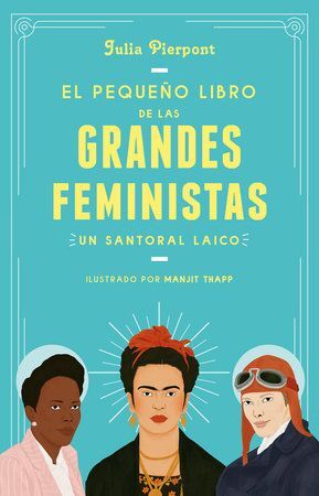 EL PEQUEÑO LIBRO DE LAS GRANDES FEMINISTAS