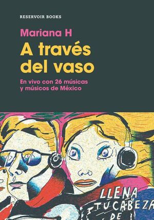 A TRAVÉS DEL VASO. EN VIVO CON 26 MÚSICAS Y MÚSICOS DE MÉXICO