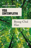 VITA CONTEMPLATIVA: ELOGIO DE LA INACTIVIDAD / CONTEMPLATIVE LIFE: A PRAISE TO I DLENESS