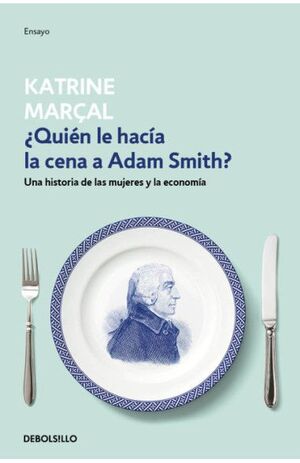 ¿QUIÉN LE HACÍA LA CENA A ADAM SMITH?