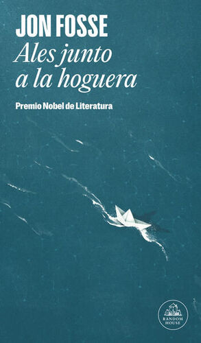 ALES JUNTO A LA HOGUERA ( PREMIO NOBEL DE LITERATURA 2023 )