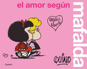 EL AMOR SEGÚN MAFALDA ( MAFALDA )