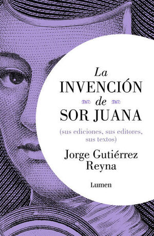 LA INVENCIÓN DE SOR JUANA