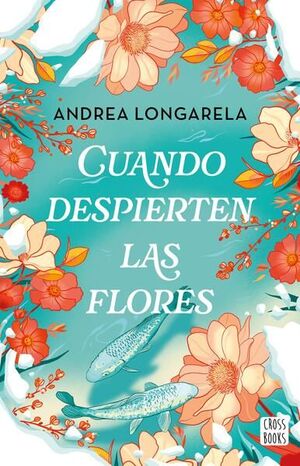 CUANDO DESPIERTEN LAS FLORES