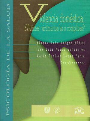 VIOLENCIA DOMÉSTICA: ¿VÍCTIMAS, VICTIMARIOS/AS O CÓMPLICES?