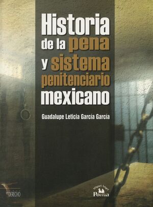 HISTORIA DE LA PENA Y SISTEMA PENITENCIARIO MEXICANO