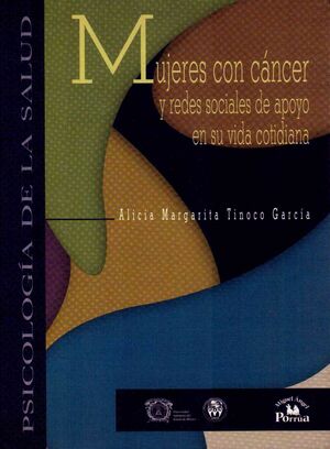 MUJERES CON CÁNCER Y REDES SOCIALES DE APOYO EN SU VIDA COTIDIANA