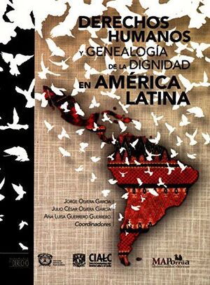 DERECHOS HUMANOS Y GENEALOGÍA DE LA DIGNIDAD EN AMÉRICA LATINA