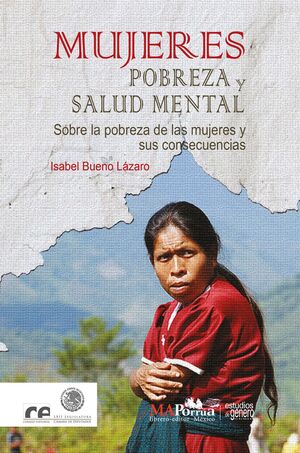 MUJERES, POBREZA Y SALUD MENTAL. SOBRE LA POBREZA DE LAS MUJERES Y SUS CONSECUENCIAS