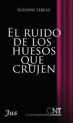 RUIDO DE LOS HUESOS QUE CRUJEN, EL