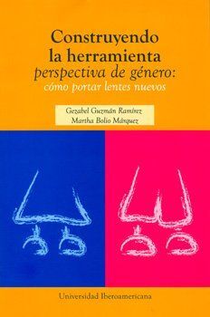 CONSTRUYENDO LA HERRAMIENTA PERSPECTIVA DE GENERO. COMO PORTAR LENTES NUEVOS