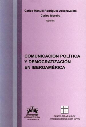 COMUNICACIÓN POLÍTICA Y DEMOCRATIZACIÓN EN IBEROAMÉRICA