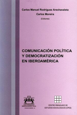 COMUNICACIÓN POLÍTICA Y DEMOCRATIZACIÓN EN IBEROAMÉRICA