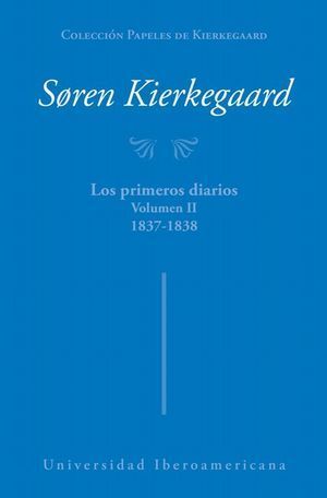 COLECCIÓN PAPELES DE KIERKEGAARD, LOS PRIMEROS DIARIOS