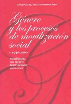 GÉNERO Y LOS PROCESOS DE MOVILIZACIÓN SOCIAL 1940-2000