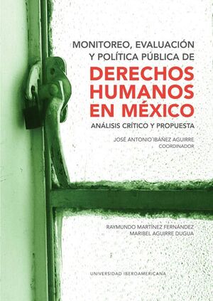 MONITOREO, EVALUACIÓN, Y POLÍTICA PÚBLICA DE DERECHOS HUMANOS EN MÉXICO
