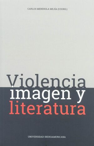 VIOLENCIA, IMAGEN Y LITERATURA