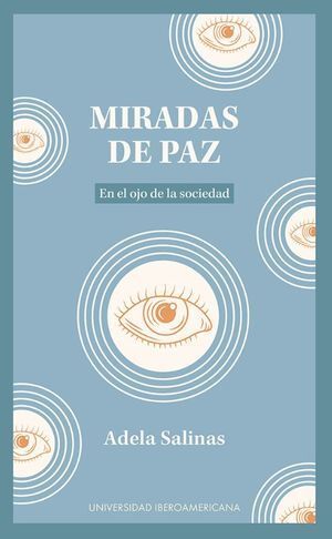 MIRADAS DE PAZ. EN EL OJO DE LA SOCIEDAD