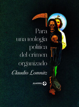 PARA UNA TEOLOGÍA POLÍTICA DEL CRIMEN ORGANIZADO