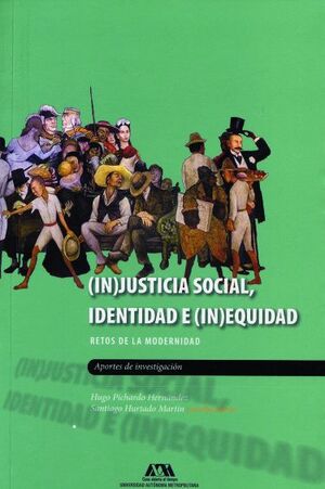 (IN)JUSTICIA SOCIAL, IDENTIDAD E (IN)EQUIDAD