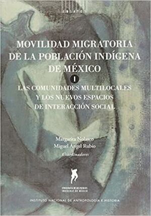 MOVILIDAD MIGRATORIA DE LA POBLACIÓN INDÍGENA DE MÉXICO