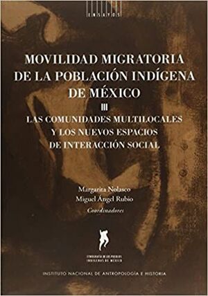MOVILIDAD MIGRATORIA DE LA POBLACIÓN INDÍGENA DE MÉXICO III