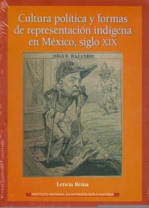 CULTURA POLÍTICA Y FORMAS DE REPRESENTACIÓN INDÍGENA EN MÉXICO, SIGLO XIX / LETI