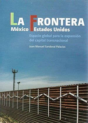 LA FRONTERA MÉXICO-ESTADOS UNIDOS